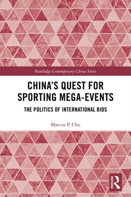 Marcus P. Chu - China's Quest for Sporting Mega-Events, E-bok
