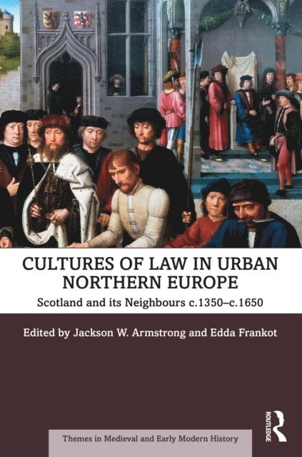 Edda Frankot, Jackson W. Armstrong - Cultures of Law in Urban Northern Europe, E-bok