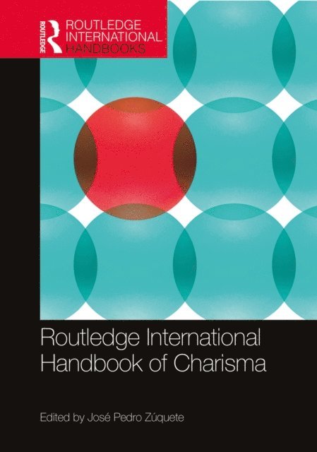 Jose Pedro Zuquete - Routledge International Handbook of Charisma, E-bok