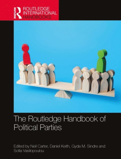 Sofia Vasilopoulou, Gyda M. Sindre, Daniel Keith, Neil Carter - Routledge Handbook of Political Parties, E-bok