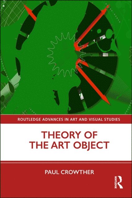 Paul Crowther - Theory of the Art Object, E-bok