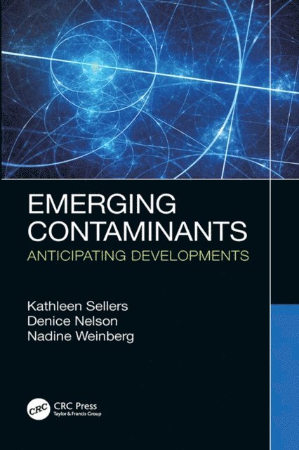 Nadine Weinberg, Denice K. Nelson, Kathleen Sellers - Emerging Contaminants, E-bok