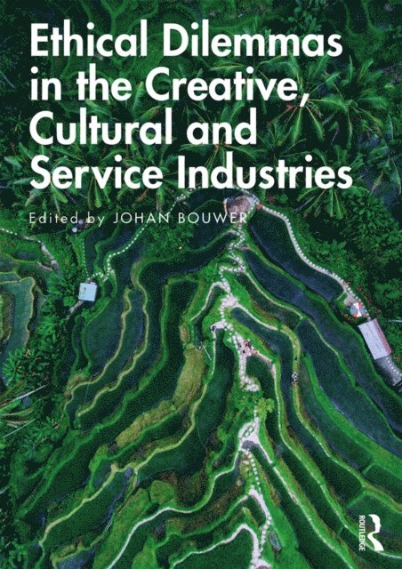 Johan Bouwer - Ethical Dilemmas in the Creative, Cultural and Service Industries, E-bok