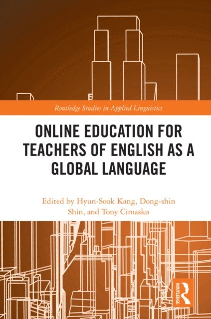 Tony Cimasko, Dong-shin Shin, Hyun-Sook Kang - Online Education for Teachers of English as a Global Language, E-bok
