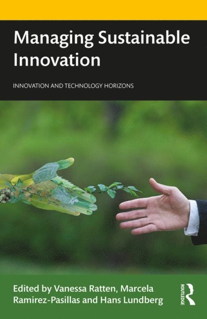 Hans Lundberg, Marcela Ramirez-Pasillas, Vanessa Ratten - Managing Sustainable Innovation, E-bok