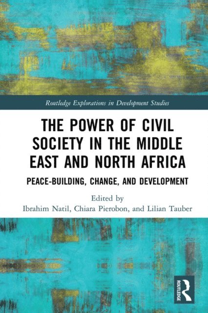 Lilian Tauber, Chiara Pierobon, Ibrahim Natil - Power of Civil Society in the Middle East and North Africa, E-bok