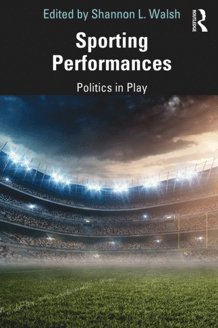 Shannon L. Walsh - Sporting Performances, E-bok. Tillgänglighet: Lägg i varukorg