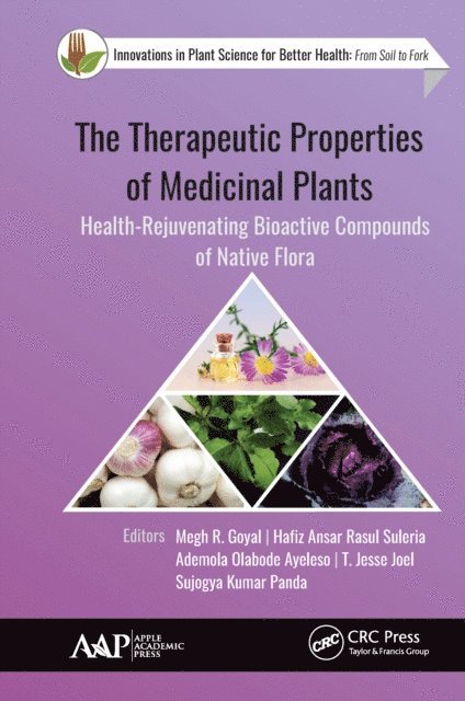 Sujogya Kumar Panda, T. Jesse Joel, Ademola Olabode Ayeleso, Hafiz Ansar Rasul Suleria, Megh R. Goyal - Therapeutic Properties of Medicinal Plants, E-bok
