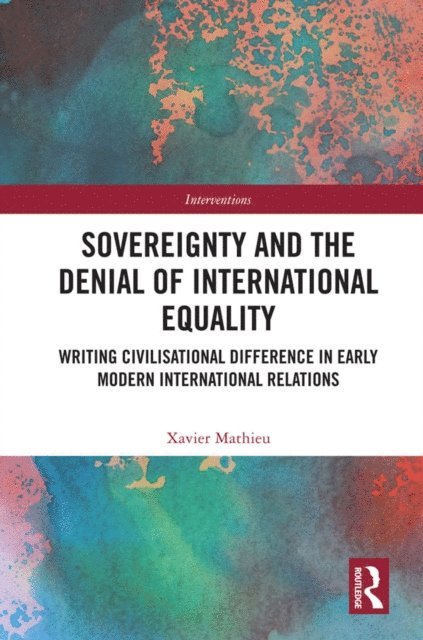 Xavier Mathieu - Sovereignty and the Denial of International Equality, E-bok