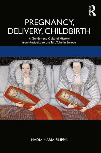 Nadia Filippini - Pregnancy, Delivery, Childbirth, E-bok. Tillgänglighet: Lägg i varukorg