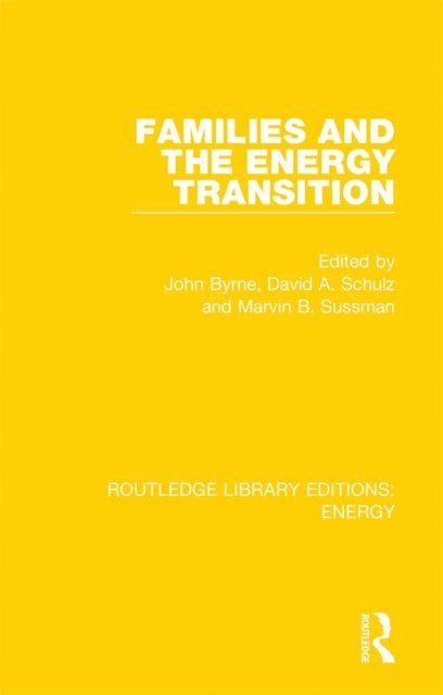Marvin B. Sussman, David A. Schulz, John Byrne - Families and the Energy Transition, E-bok