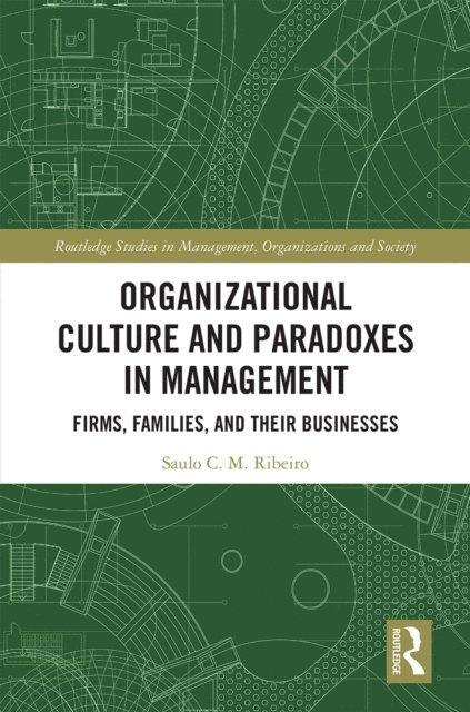 Saulo Ribeiro - Organizational Culture and Paradoxes in Management, E-bok
