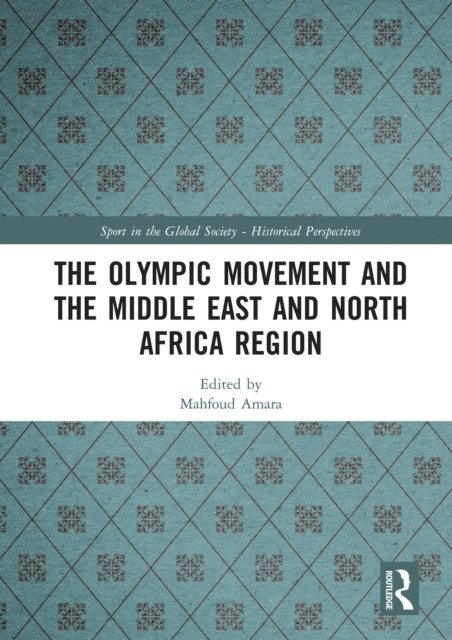 Mahfoud Amara - Olympic Movement and the Middle East and North Africa Region, E-bok