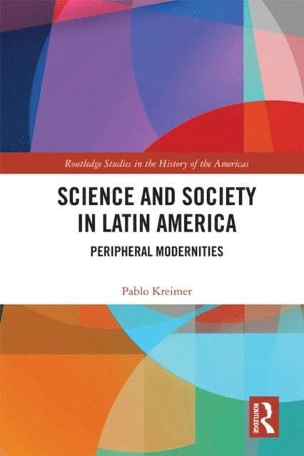 Pablo Kreimer - Science and Society in Latin America, E-bok