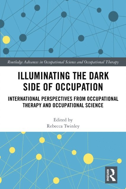 Rebecca Twinley - Illuminating The Dark Side of Occupation, E-bok