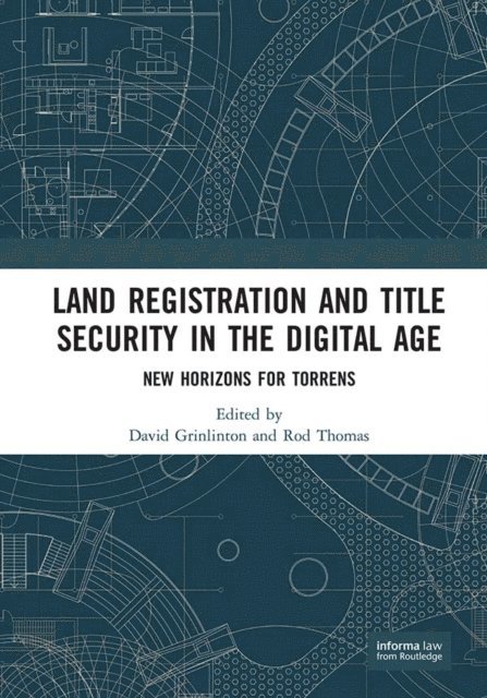 Rod Thomas, David Grinlinton - Land Registration and Title Security in the Digital Age, E-bok