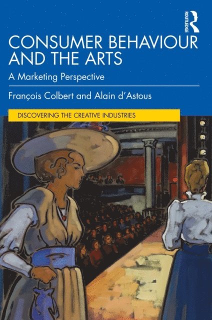 Alain d'Astous, Francois Colbert - Consumer Behaviour and the Arts, E-bok