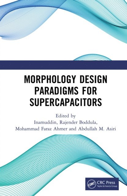 Abdullah Mohamed Asiri, Mohammad Faraz Ahmer, Rajender Boddula, Inamuddin - Morphology Design Paradigms for Supercapacitors, E-bok