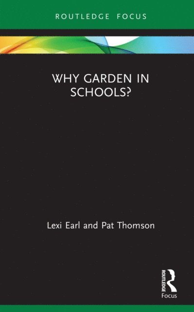 Pat Thomson, Lexi Earl - Why Garden in Schools?, E-bok