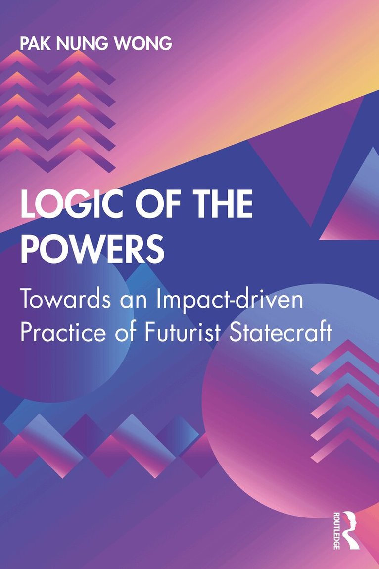 Pak Nung Wong - Logic of the Powers, E-bok