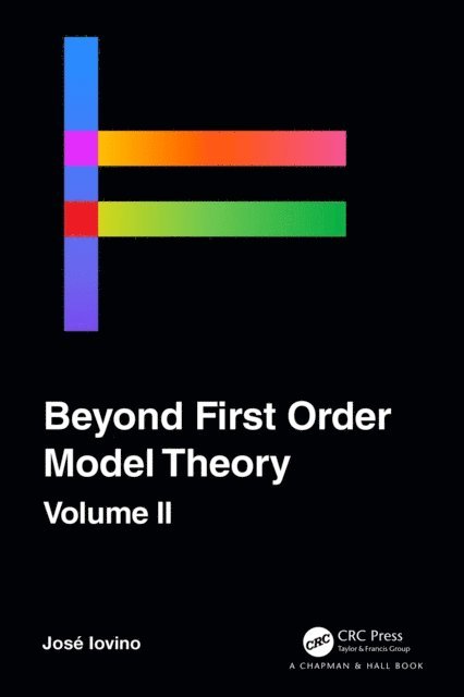 Jose Iovino - Beyond First Order Model Theory, Volume II, E-bok. Tillgänglighet: Lägg i varukorg