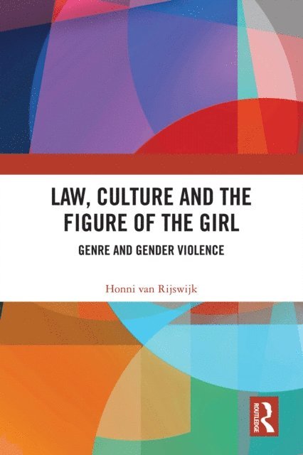 Honni van Rijswijk - Law, Culture and the Figure of the Girl, E-bok