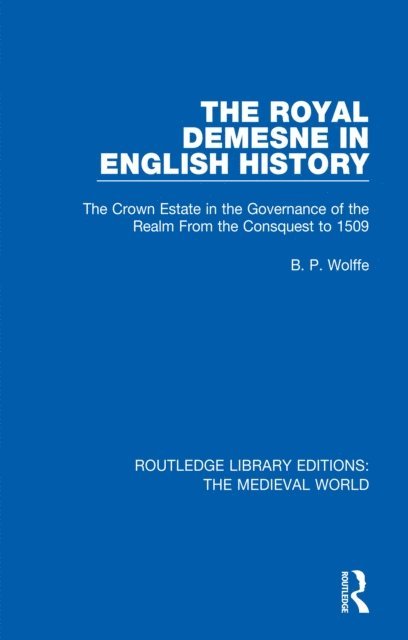 B.P. Wolffe - Royal Demesne in English History, E-bok
