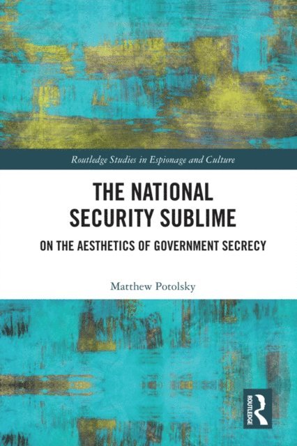 Matthew Potolsky - National Security Sublime, E-bok
