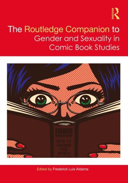 Frederick Luis Aldama - Routledge Companion to Gender and Sexuality in Comic Book Studies, E-bok