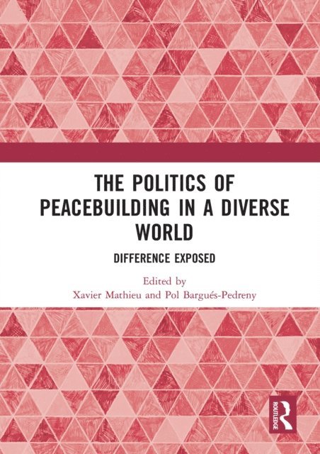 Pol Bargues-Pedreny, Xavier Mathieu - Politics of Peacebuilding in a Diverse World, E-bok