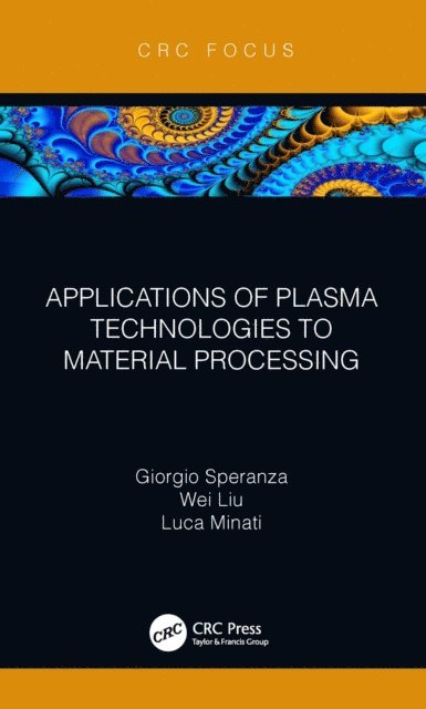 Luca Minati, Wei Liu, Giorgio Speranza - Applications of Plasma Technologies to Material Processing, E-bok