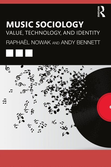 Andy Bennett, Raphael Nowak - Music Sociology, E-bok