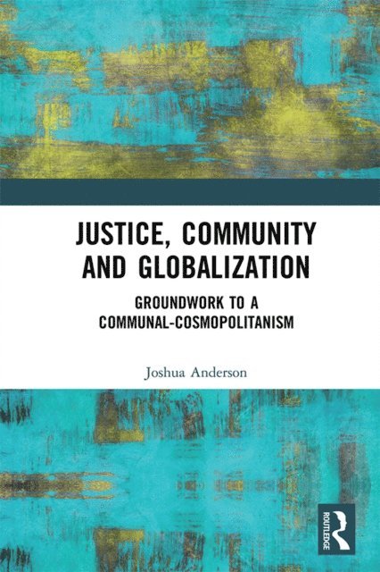 Joshua Anderson - Justice, Community and Globalization, E-bok