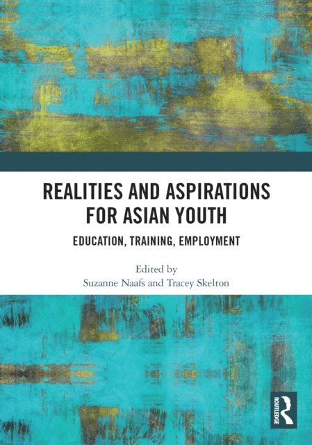 Tracey Skelton, Suzanne Naafs - Realities and Aspirations for Asian Youth, E-bok