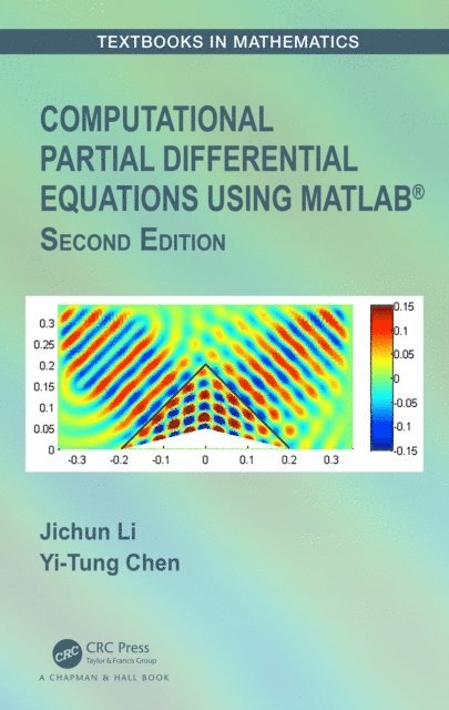 Yi-Tung Chen, Jichun Li - Computational Partial Differential Equations Using MATLAB(R), E-bok