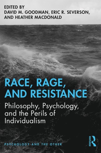 Heather Macdonald, Eric R. Severson, David M. Goodman - Race, Rage, and Resistance, E-bok