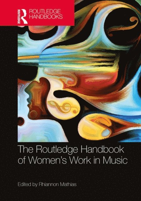 Rhiannon Mathias - Routledge Handbook of Womena  s Work in Music, E-bok