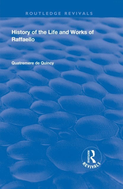 Quatremere de Quincy - History of the Life and Works of Raffaello, E-bok. Tillgänglighet: Lägg i varukorg
