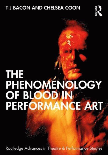 Chelsea Coon, T. J. Bacon - Phenomenology of Blood in Performance Art, E-bok