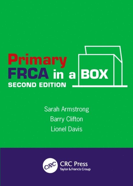 Lionel Davis, Barry Clifton, Sarah Armstrong - Primary FRCA in a Box, Second Edition, E-bok