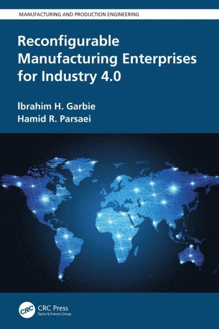 Hamid Parsaei, Ibrahim H. Garbie - Reconfigurable Manufacturing Enterprises for Industry 4.0, E-bok
