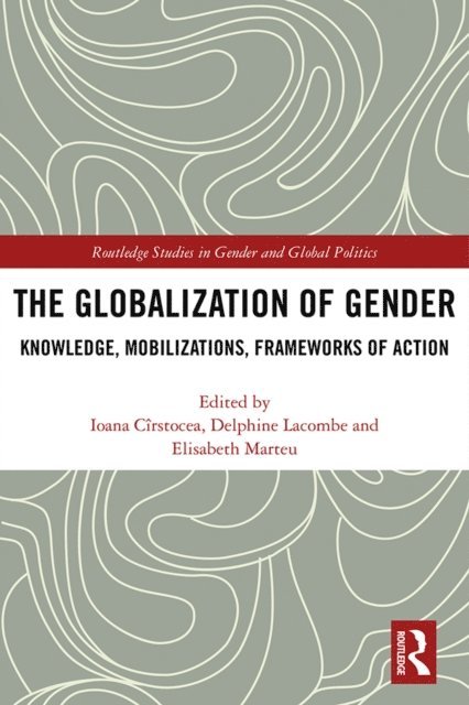 Elisabeth Marteu, Delphine Lacombe, Ioana Cirstocea - Globalization of Gender, E-bok