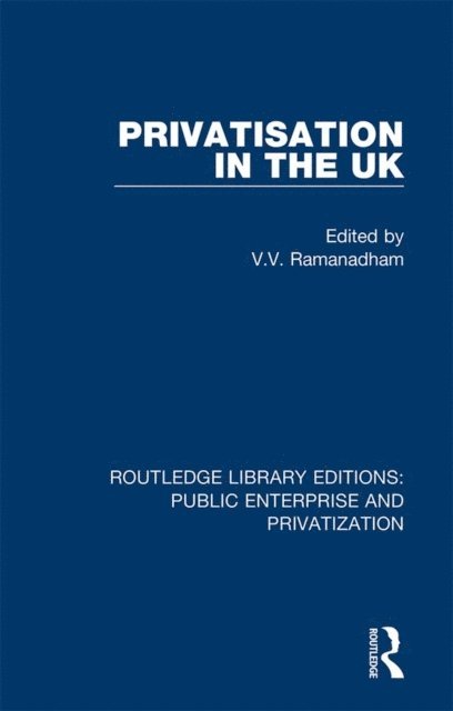 V. Ramanadham - Privatisation in the UK, E-bok