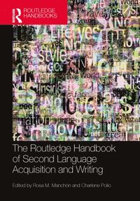 Routledge Handbook of Second Language Acquisition and Writing
