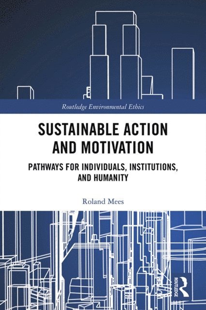 Roland Mees - Sustainable Action and Motivation, E-bok