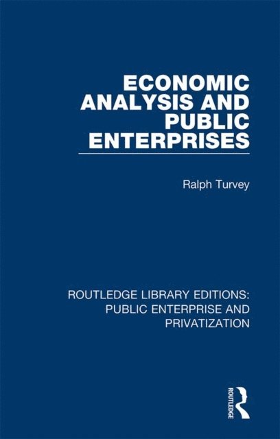 Ralph Turvey - Economic Analysis and Public Enterprises, E-bok
