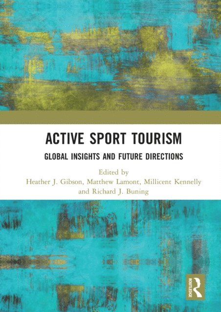 Richard J. Buning, Millicent Kennelly, Matthew Lamont, Heather J. Gibson - Active Sport Tourism, E-bok