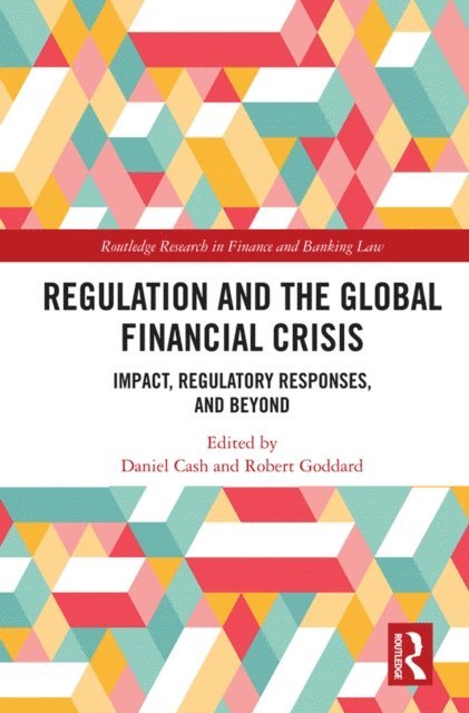 Robert Goddard, Daniel Cash - Regulation and the Global Financial Crisis, E-bok