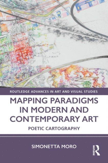 Simonetta Moro - Mapping Paradigms in Modern and Contemporary Art, E-bok
