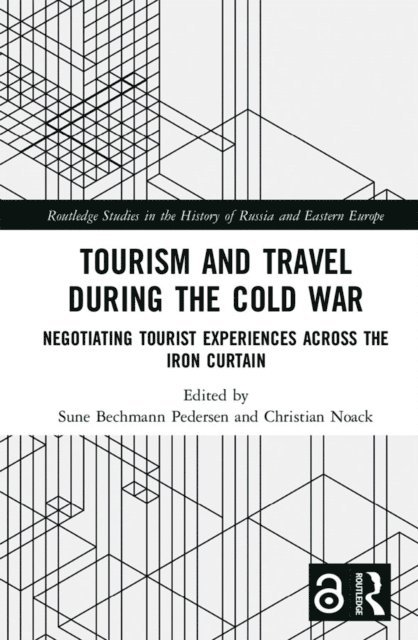 Christian Noack, Sune Bechmann Pedersen - Tourism and Travel during the Cold War, E-bok